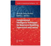 Computational Intelligence Techniques For Bioprocess Modelling, Supervision And Control