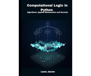 Computational Logic in Python: Algorithms, Applied Mathematics, and Security