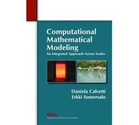 Computational Mathematical Modeling: An Integrated Approach Across Scales - [Version Originale] Daniela Calvetti, Erkki Somersalo (Auteur)