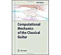 Computational Mechanics Of The Classical Guitar