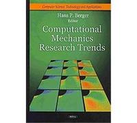 Computational Mechanics Research Trends, Computer Science, Technology and Applications