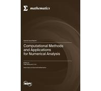 Computational Methods And Applications For Numerical Analysis