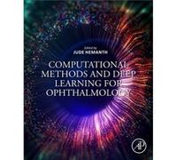 Computational Methods and Deep Learning for Ophthalmology Computational Methods and Deep Learning for Ophthalmology (Auteur)