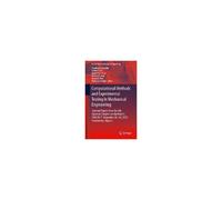Computational Methods And Experimental Testing In Mechanical Engineering
