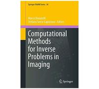 Computational Methods For Inverse Problems In Imaging