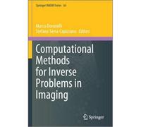 Computational Methods For Inverse Problems In Imaging