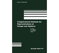 Computational Methods For Representations Of Groups And Algebras