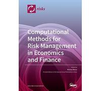 Computational Methods For Risk Management In Economics And Finance