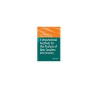 Computational Methods For The Analysis Of Non-Covalent Interactions