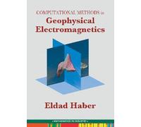 Computational Methods In Geophysical Electromagnetics