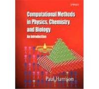 Computational Methods in Physics, Chemistry and Mathematical Biology: An Introduction Harrison, Paul, Harrison, Paul (Auteur)