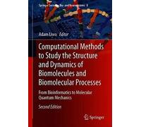 Computational Methods To Study The Structure And Dynamics Of Biomolecules And Biomolecular Processes