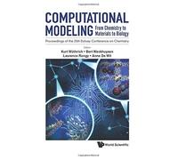 Computational Modeling: From Chemistry To Materials To Biology - Proceedings Of The 25th Solvay Conference On Chemistry