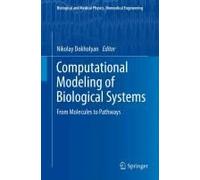 Computational Modeling Of Biological Systems