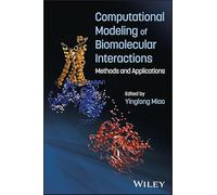 Computational Modeling of Biomolecular Interactions: Methods and Applications