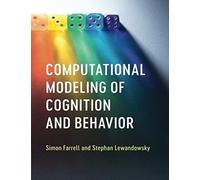 Computational Modeling Of Cognition And Behavior