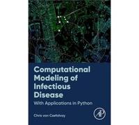 Computational Modeling of Infectious Disease - von Csefalvay Chris MA Oxon B RSPH VicePresident for Special Projects Starschema Inc. VA USA - Elsevier von Csefalvay Chris MA Oxon B RSPH VicePres