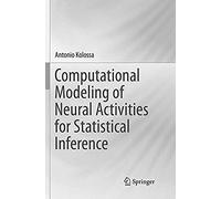 Computational Modeling Of Neural Activities For Statistical Inference