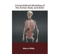 Computational Modeling Of The Human Body And Brain