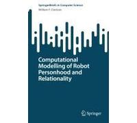 Computational Modelling Of Robot Personhood And Relationality