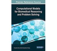 Computational Models For Biomedical Reasoning And Problem Solving