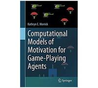 Computational Models Of Motivation For Game-Playing Agents