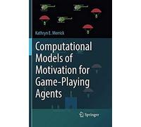 Computational Models Of Motivation For Game-Playing Agents
