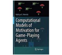 Computational Models Of Motivation For Game-Playing Agents