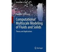 Computational Multiscale Modeling of Fluids and Solids: Theory and Applications in Computational Science