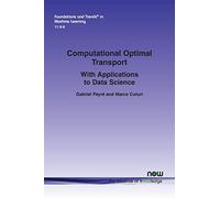 Computational Optimal Transport: With Applications to Data Science