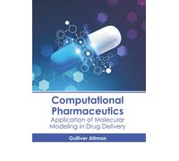 Computational Pharmaceutics: Application Of Molecular Modeling In Drug Delivery