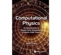 Computational Physics: An Introduction to Monte Carlo Simulations of Matrix Field Theory - [Livre en VO] Badis Ydri (Auteur)