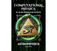 Computational Physics - Astrophysics: All in One Handbook with Python