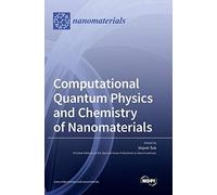 Computational Quantum Physics And Chemistry Of Nanomaterials