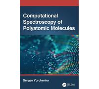 Computational Spectroscopy Of Polyatomic Molecules