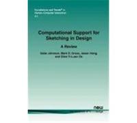Computational Support for Sketching in Design Johnson, Gabe, Gross, Mark D., Hong, Jason (Auteur)