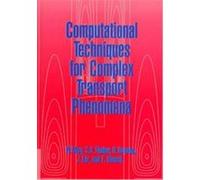 Computational Techniques for Complex Transport Phenomena E. Blosch, H. Ouyang, J. Liu, S. S. Thakur (Auteur)