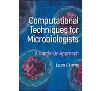 Computational Techniques for Microbiologists: A Hands-On Approach