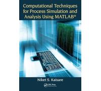 Computational Techniques for Process Simulation and Analysis Using MATLAB®
