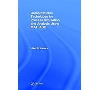 Computational Techniques For Process Simulation And Analysis Using Matlab
