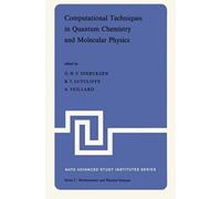 Computational Techniques In Quantum Chemistry And Molecular Physics