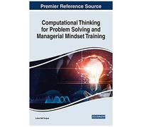 Computational Thinking For Problem Solving And Managerial Mindset Training