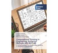 Computational Thinking in Engineering: Numerical Methods with MATLAB: A Unified Approach from Mathematical Modeling to Algorithmic Implementation
