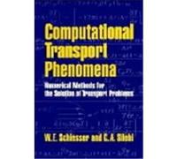 Computational Transport Phenomena C.A. Silebi, W.E. Schiesser (Auteur)