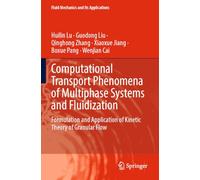 Computational Transport Phenomena of Multiphase Systems and Fluidization: Formulation and Application of Kinetic Theory of Granular Flow