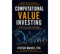 Computational Value Investing: How Artificial Intelligence Is Transforming Stock Selection, Valuation and Portfolio Management