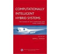 Computationally Intelligent Hybrid Systems: The Fusion of Soft Computing and Hard Computing