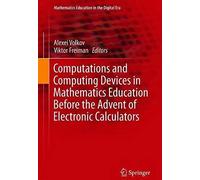 Computations And Computing Devices In Mathematics Education Before The Advent Of Electronic Calculators