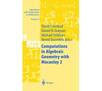 Computations in Algebraic Geometry With Macaulay 2
