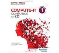 Compute It Student Book 1 (Computing for Ks3) - [Version Originale] Inconnu (Auteur)